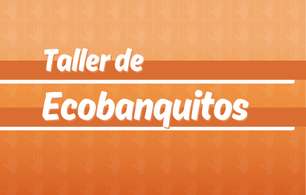 ¡Vení a crear Ecobanquitos!